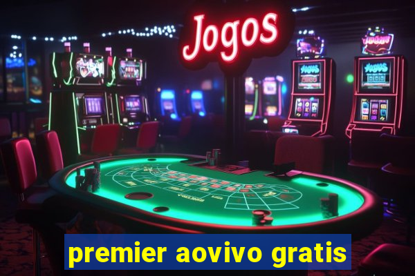 premier aovivo gratis